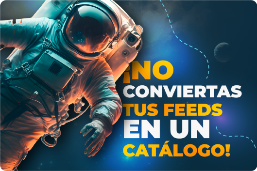 Feed, Catálogo Un astronauta en el espacio y un texto que lo acompaña: ¡No conviertas tus feeds en un catalogo!
